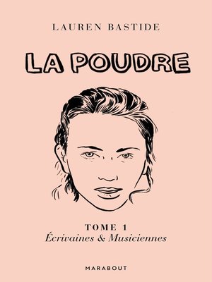 cover image of La Poudre -Tome 1--Ecrivaines & Musiciennes